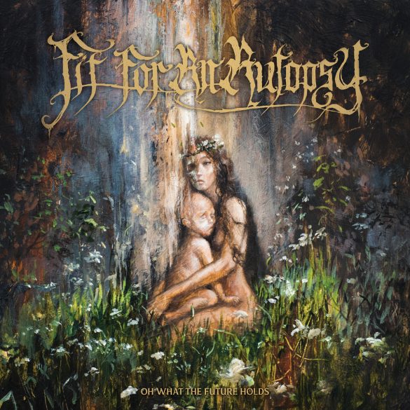 Fit for an Autopsy - Oh What the Future Holds (2022)
