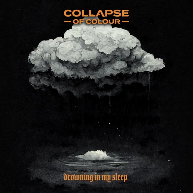 Collapse of Colour - Drowning in My Sleep