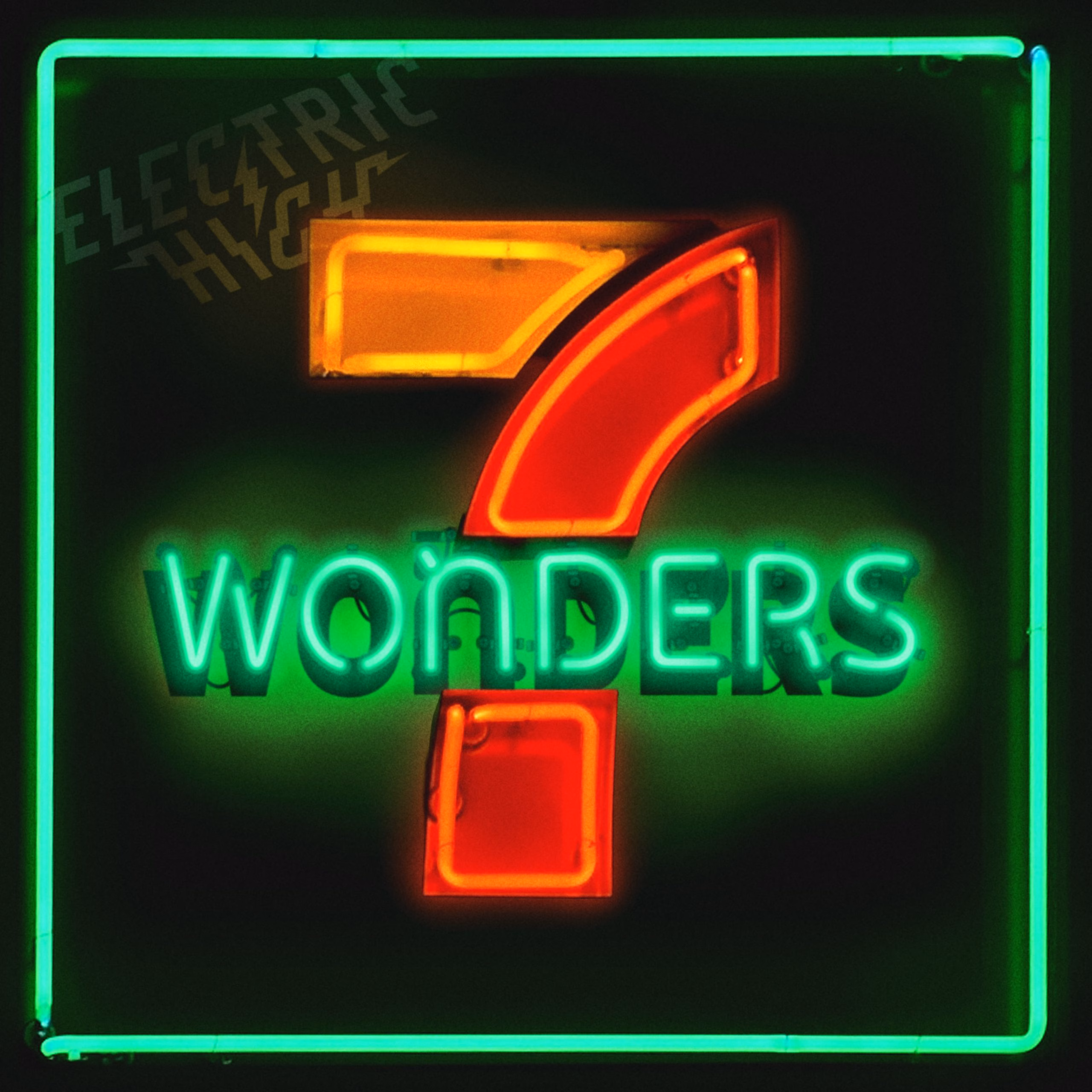 Electric High - Seven Wonders