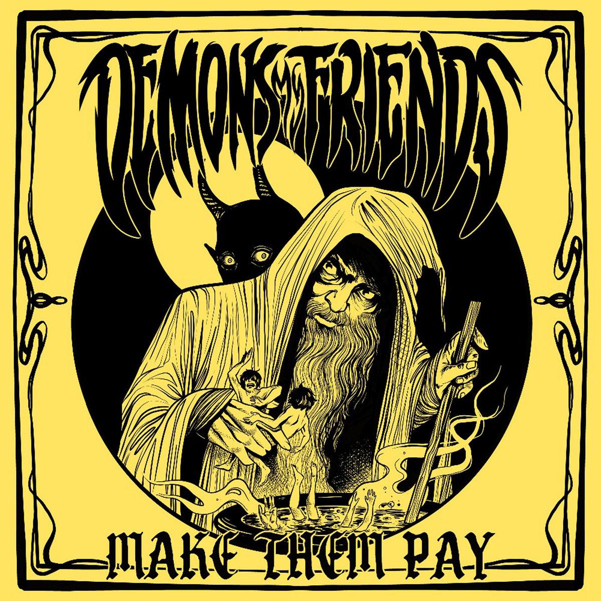 Demons My Friends - Make Them Pay