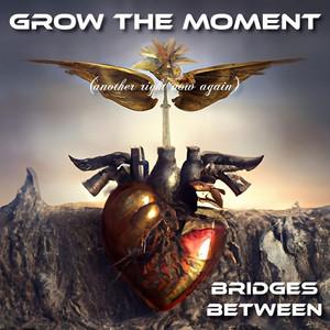 Bridges Between - Another Right Now Again