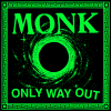 Monk - Only Way Out