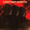 Certain Death - When She Ain’t Around