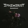 Ephemerist - xSLOWDEATHx