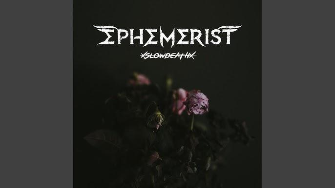 Ephemerist - xSLOWDEATHx
