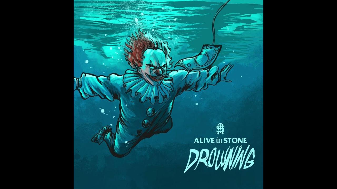 Alive In Stone - Drowning