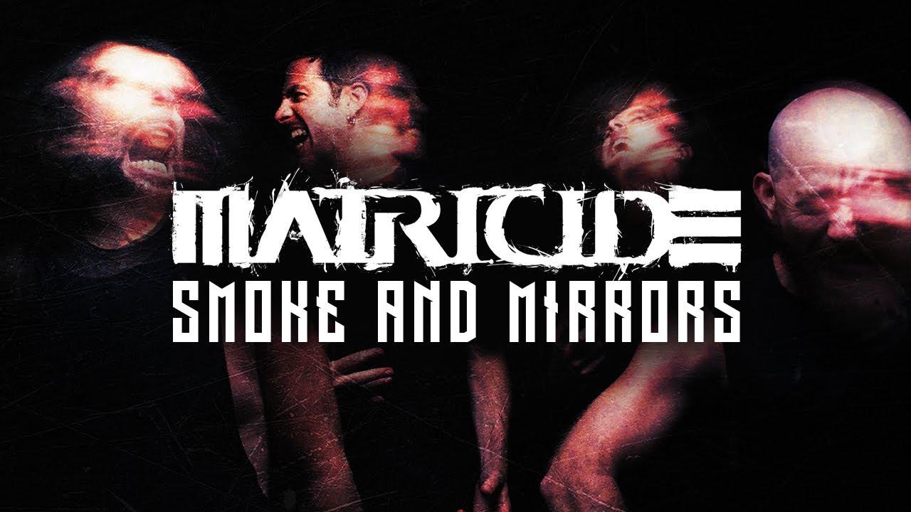 Matricide - Smoke and Mirrors