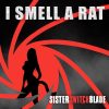 Sister Switchblade - I Smell a Rat