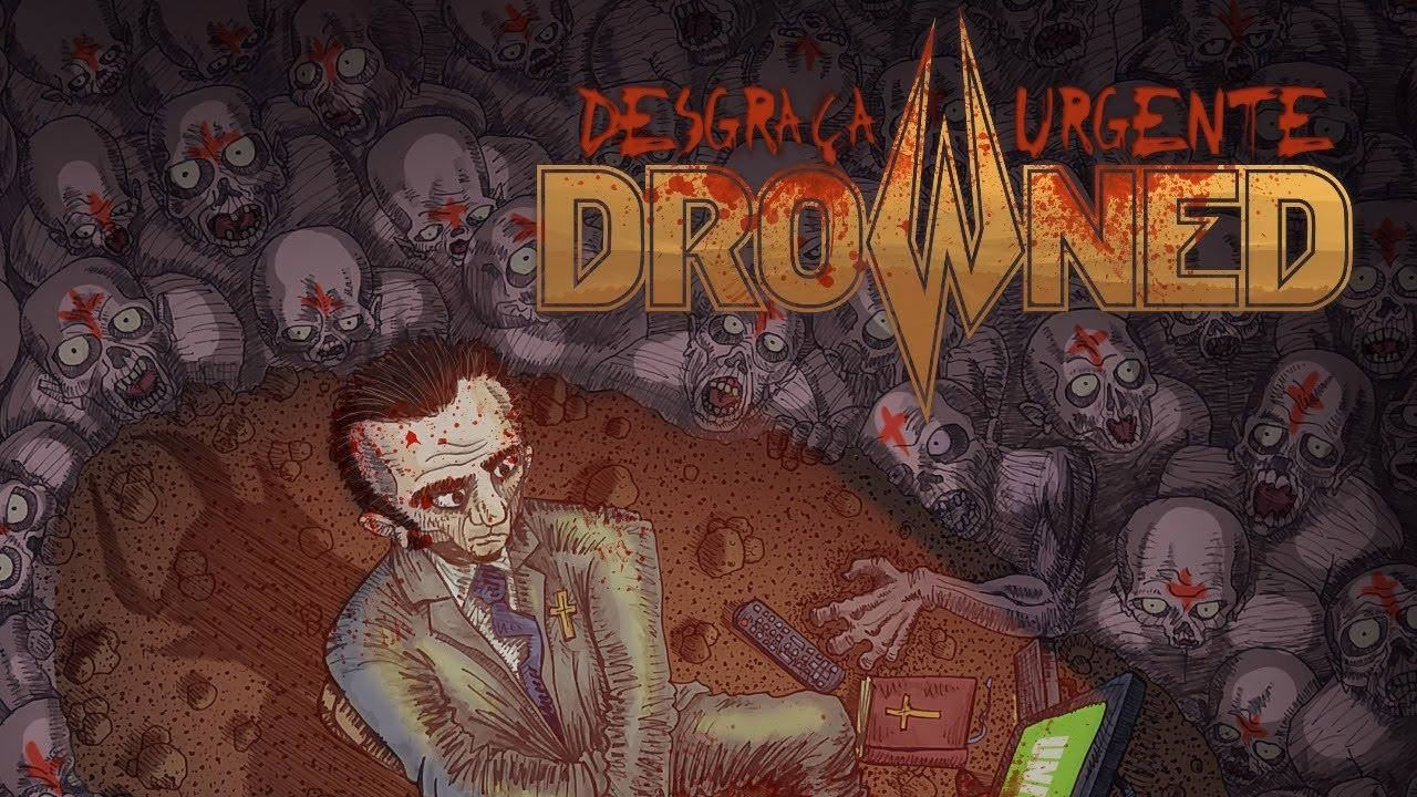 Drowned - Desgraça Urgente