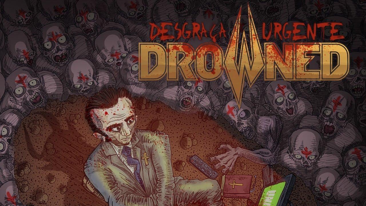 Drowned - Desgraça Urgente