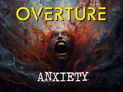 Overture – Anxiety