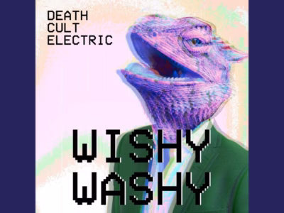 Death Cult Electric – Wishy Washy