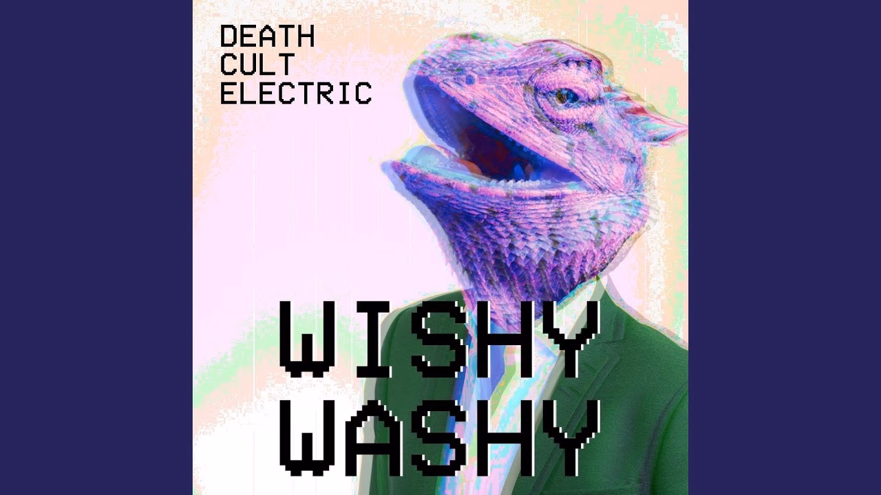Death Cult Electric - Wishy Washy
