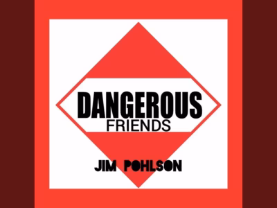 Jim Pohlson – Dangerous Friends