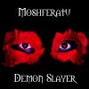 Moshferatu - Demon Slayer