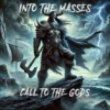 Into The Masses - Call To The Gods