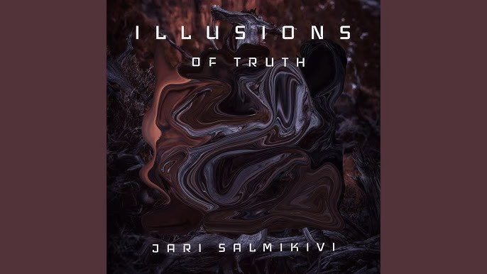 Jari Salmikivi - Illusions of Truth