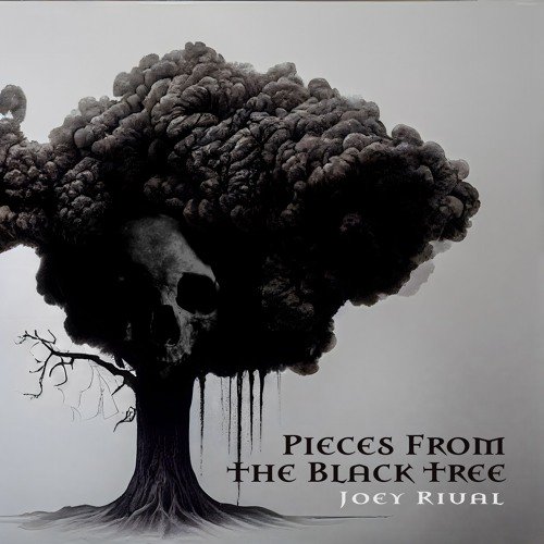 Joey Rival - Pieces From The Black Tree
