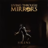 Living Through Mirrors - Sirens