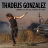 Thadeus Gonzalez - My Friends Are All Crazy