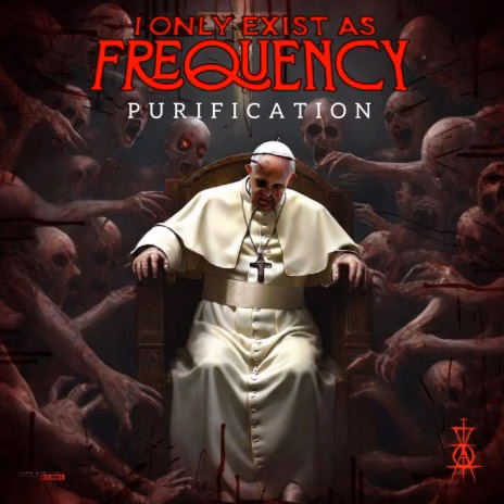 I only exist as frequency - THE WORLD'S FUCKED