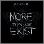 DEBREED - More Than Just Exist