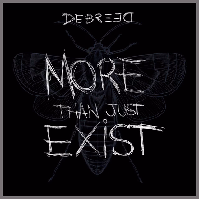 DEBREED - More Than Just Exist