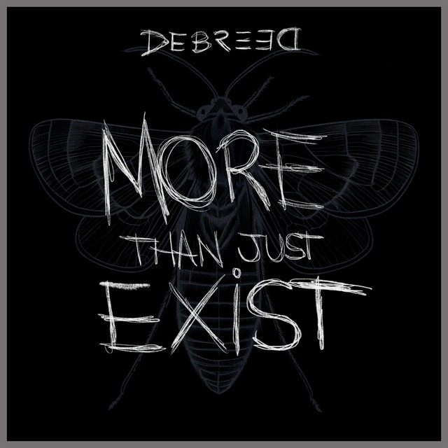 DEBREED - More Than Just Exist