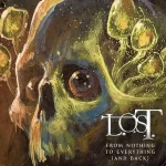 L.O.S.T. - From Nothing to Everything (and Back)