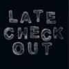 Late Check Out - Control