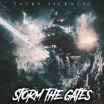 Zacky Sickness - Storm the Gates