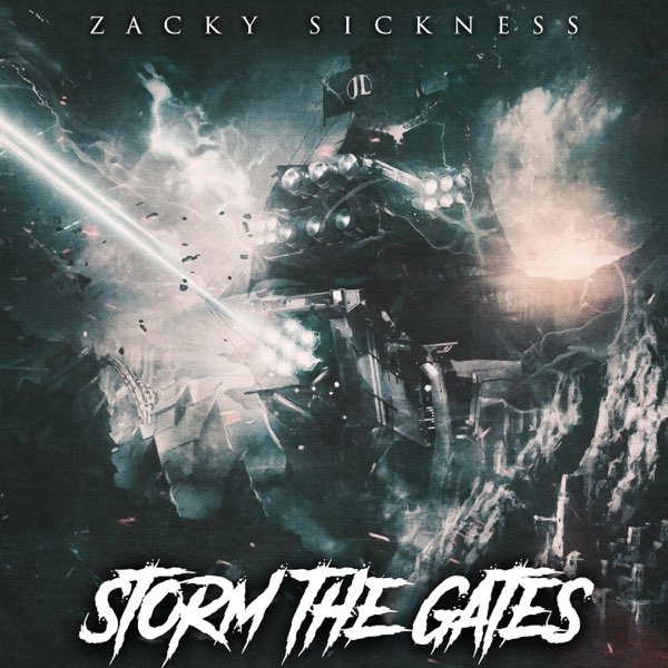 Zacky Sickness - Storm the Gates