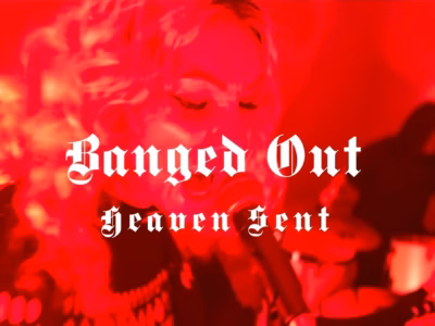 Banged Out – Heaven Sent