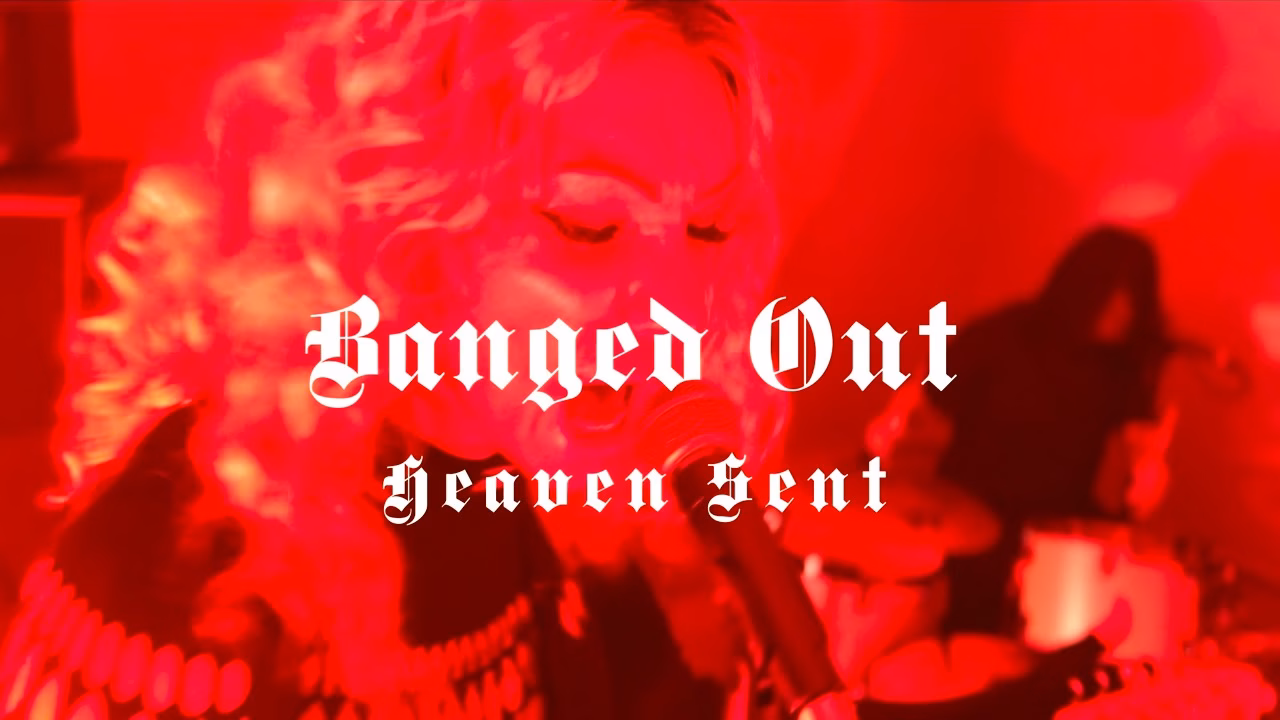 Banged Out - Heaven Sent