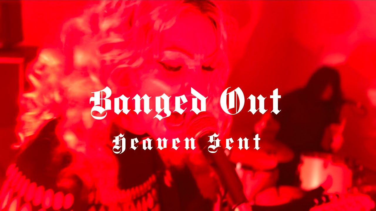 Banged Out - Heaven Sent