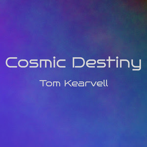 Tom Kearvell - Cosmic Destiny