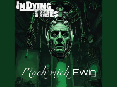 In Dying Times – Mach Mich Ewig