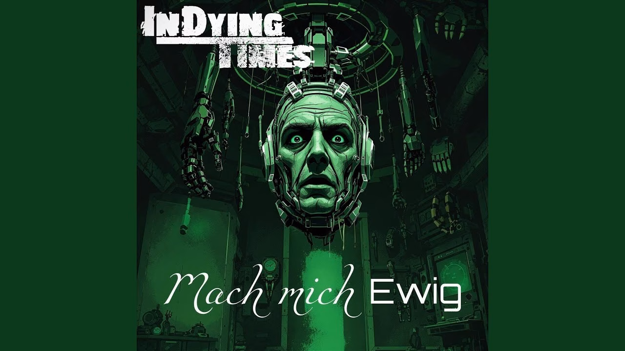 In Dying Times – Mach Mich Ewig