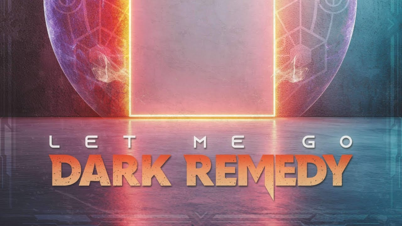 Dark Remedy - Let Me Go