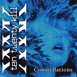 Ten Twenty Kill – Constellations