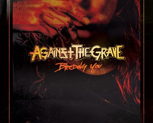 Against The Grave - Bleeding You