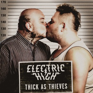 Electric High - Thick As Thieves