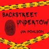 Jim Pohlson - Backstreet Undertow