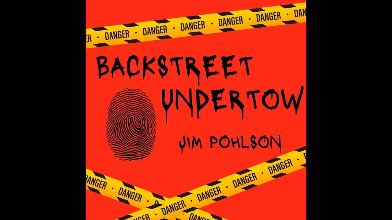 Jim Pohlson – Backstreet Undertow