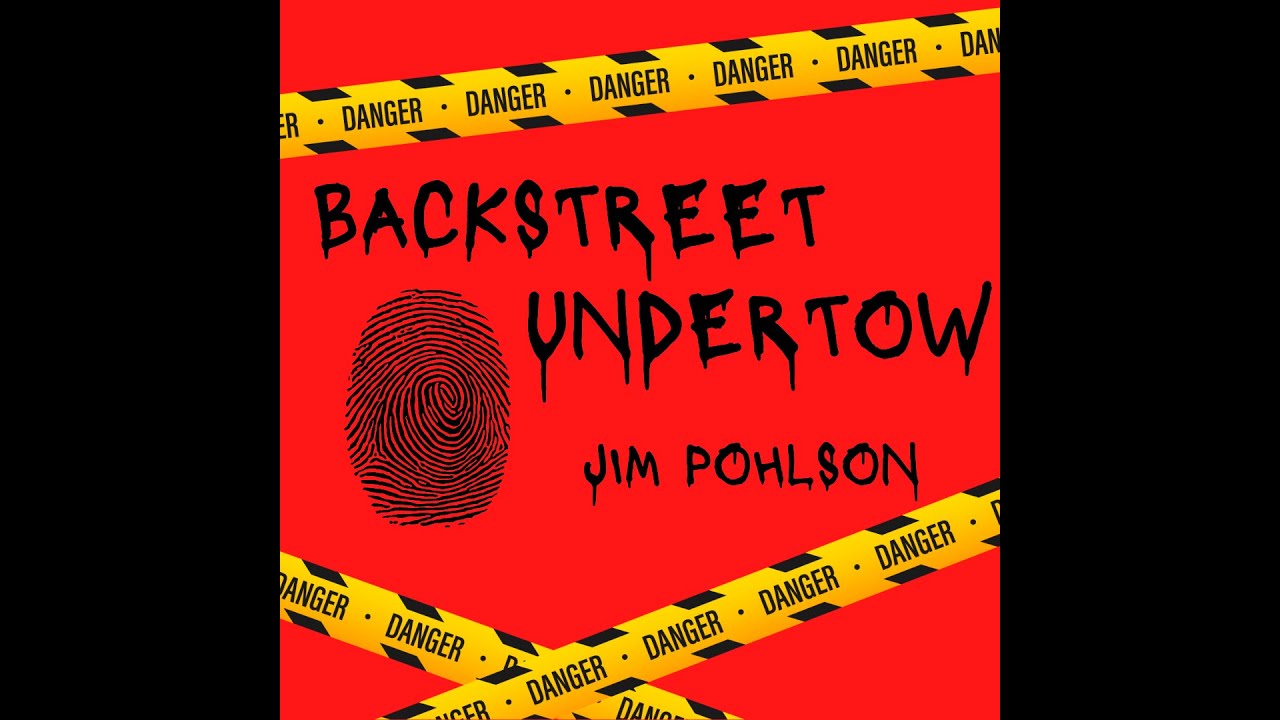 Jim Pohlson - Backstreet Undertow