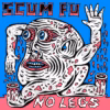 SCUM FU - No Legs