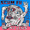 SCUM FU – No Legs