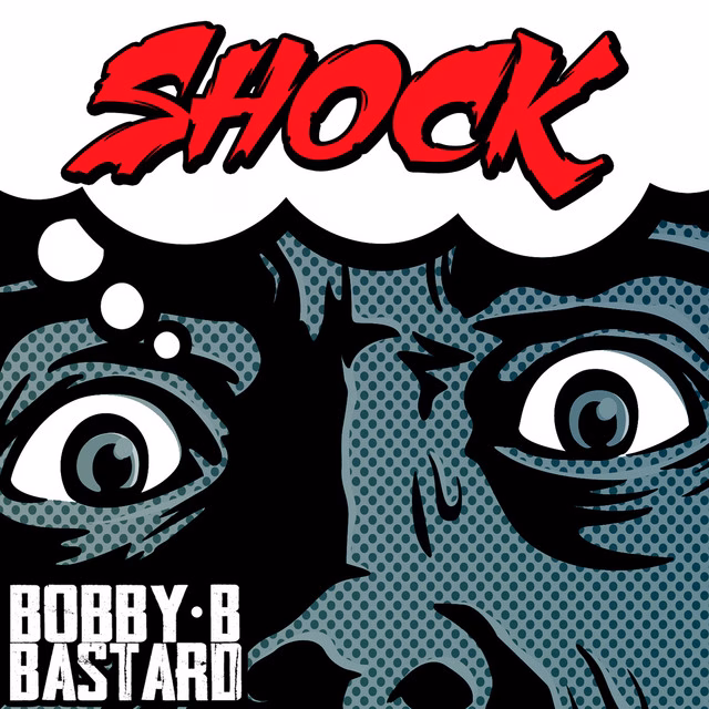 Bobby B Bastard – Shock
