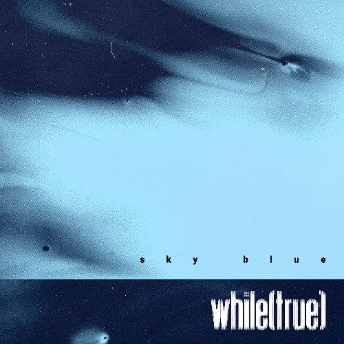 while(true) - Sky Blue