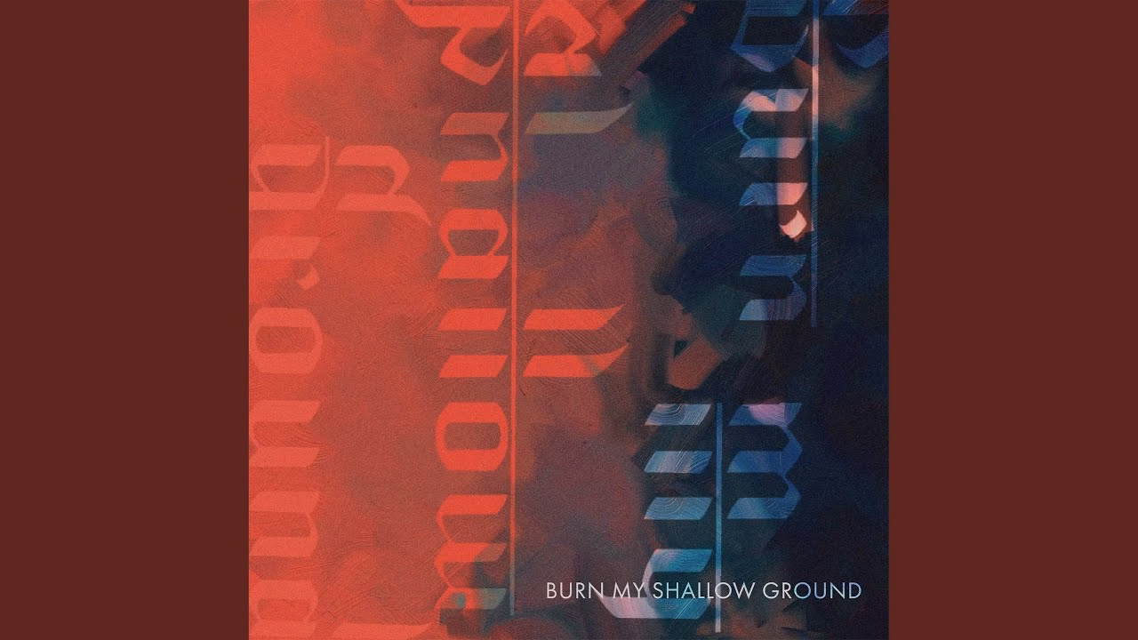 Burn my Shallow Ground – Burn my Shallow Ground